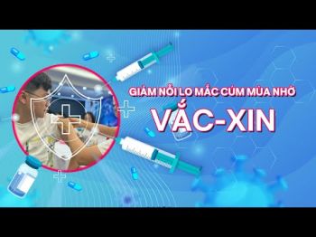 video-giam-noi-lo-mac-cum-mua-nho-vac-xin